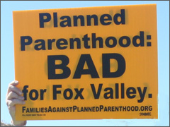 Planned Parenthood Bad for Fox Valley sign